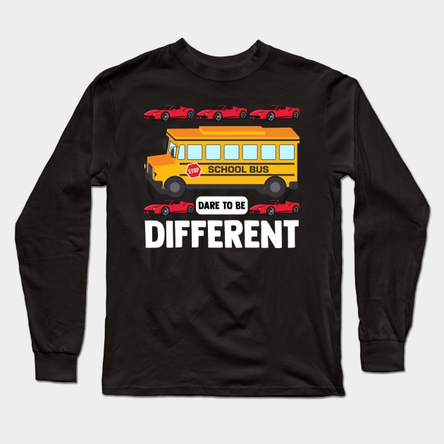 Dare To Be Different The Yellow School Bus Student Transport Long Sleeve T-Shirt by sBag-Designs